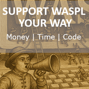 Support WASPL Project! Donate time, code, money !!!